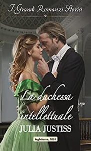 Julia Justiss – Eredità a sorpresa Vol. 1. La duchessa intellettuale (2021)