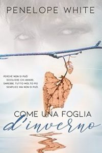 Penelope White – Come una foglia d’inverno (2018)