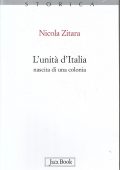 Nicola Zitara - L'Unità D'Italia, nascita di una colonia (2010)