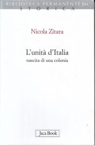 Nicola Zitara – L’Unità D’Italia, nascita di una colonia (2010)