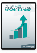 Raffaele Gaito - Introduzione al Growth Hacking (2022) PDF