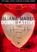 img Liliana Madeo - Donne cattive. Cinquant