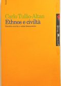 img Carlo Tullio-Altan - Ethnos e civiltà. Identità etniche e valori democratici (1995)