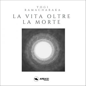 Yogi Ramacharaka – Vita oltre la morte (2022) (mp3 – 128 kbps)