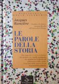 img Jacques Rancière - Le parole della storia (1994)