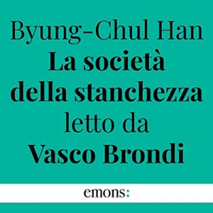 Byung-Chul Han – La società della stanchezza (2022) (mp3 – 128 kbps)
