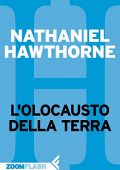 Nathaniel Hawthorne - L’olocausto della Terra (2014)