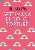 Jill Shalvis - Settimana di dolci torture (2018)