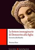 img Vincenzo Fano - Le lettere immaginarie di Democrito alla figlia. Un invito alla filosofia (2018