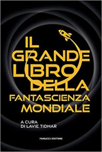 Lavie Tidhar (a cura di), Giorgia De Santis (a cura di) – Il grande libro della fantascienza mondiale (2022)