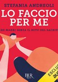 Stefania Andreoli - Lo faccio per me꞉ Essere madri senza il mito del sacrificio (2022) (mp3 - 128 kbps)