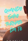img A. S. Kelly – Quando Sono Tornato da Te (Storia di noi due Vol. 2) 2022
