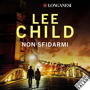 Lee Child – Non sfidarmi꞉ Le avventure di Jack Reacher 21 (2022) (mp3 – 128 kbps)