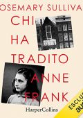 img Rosemary Sullivan - Chi ha tradito Anne Frank (2022) (mp3 - 128 kbps)