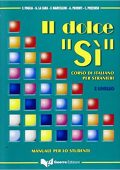 Foglia F., La Cara G - Il dolce sì. Livello 1 - Corso di Italiano per stranieri. Manuale per lo studente  (1998) PDF