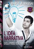 Marco P. Massai - L'idea narrativa Scrivere narrativa 7 (2014)