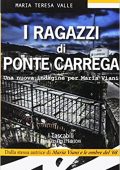 Maria Teresa Valle  - I ragazzi di Ponte Carrega (2017)