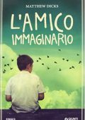 Matthew Dicks - L'amico immaginario  (2012)