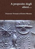 img Francesco Toscano, Enrico Messina  - A proposito degli alieni... (2013)
