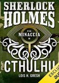 img Lois H. Gresh - Sherlock Holmes e la minaccia di Cthulhu (2022) (mp3 - 128 kbps)