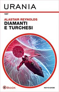 Alastair Reynolds – Diamanti e turchesi (2021)