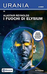 Alastair Reynolds – Prefect Dreyfus Emergency Vol. 2. I fuochi di Elysium (2021)