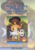 img Enrico Levis - Forme di vita forme di conoscenza. Un percorso fra psicoanalisi e cultura (2000)