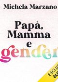 Michela Marzano - Papà, mamma e gender (2022) (mp3 - 128 kbps)