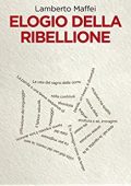 img Lamberto Maffei - Elogio della ribellione  (2016)