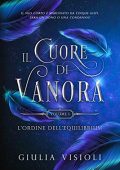 Giulia Visioli - Il Cuore di Vanora: L'Ordine dell'Equilibrium 1 (2022)