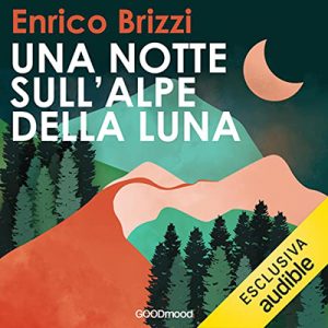 Enrico Brizzi – Una notte sull’alpe della luna (2022) (mp3 – 128 kbps)