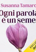 Susanna Tamaro - Ogni parola è un seme (2022) (mp3 - 128 kbps)