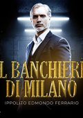 img Ippolito Edmondo Ferrario - Il banchiere di Milano (2022) (mp3 - 128 kbps)