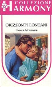 Carole Mortimer – Orizzonti lontani (1990)