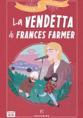 img Lucia Vaccarino - La vendetta di Frances Farmer (2020)