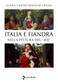 img Liana Castelfranchi - Italia e Fiandra Nella Pittura del Quattrocento. Ediz. Illustrata (2021)