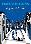 Flavio Insinna - Il gatto del Papa. Una piccola favola senza tempo. Ediz. illustrata (2021)