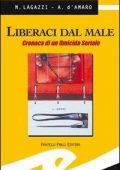 Marco Lagazzi, Armando D'Amaro -  Liberaci dal male (2010)