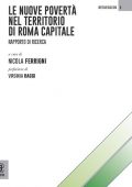 Nicola Ferrigni (a cura di) - Le nuove povertà nel territorio di Roma Capitale. Rapporto di ricerca  (2021) PDF