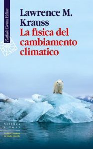 Lawrence M. Krauss – La fisica del cambiamento climatico (2022)