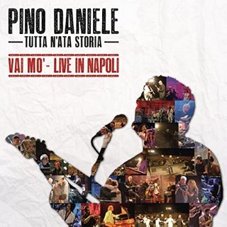 Pino Daniele – Tutta N’ata Storia – Vai Mo’ – Live In Napoli (2013) DVD5 Copia 1:1 + BONUS FLAC