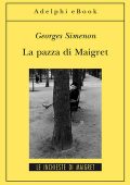 img Georges Simenon - La pazza di Maigret (2013)