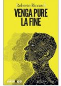 Roberto Riccardi - Venga pure la fine (2013)