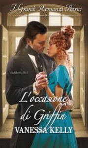 Vanessa Kelly – La rivincita dei rinnegati Vol. 4. L’occasione di Griffin (2017)