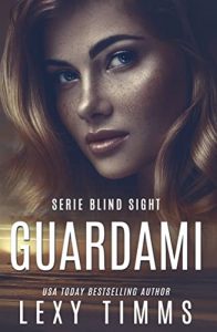 LexyTimms – Blind Sight Vol. 1. Guardami (2021)