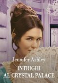 Jennifer Ashley - Below Stairs Mysteries Vol. 5. Intrighi al Crystal Palace (2022)