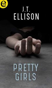 J.T. Ellison – Taylor Jackson Vol. 1. Pretty girls (2017)