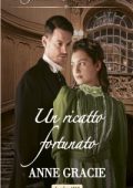 Anne Gracie - Le spose di Bellaire Gardens Vol. 1. Un ricatto fortunato (2022)
