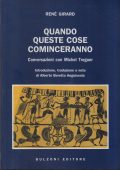 img René Girard - Quando Queste Cose Cominceranno. Conversazioni con Michel Treguer (2005)