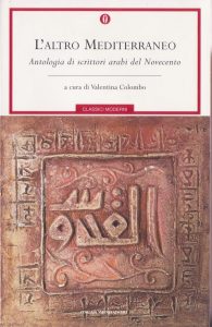 Valentina Colombo (a cura di) – L’Altro Mediterraneo, Antologia di Scrittori Arabi del Novecento (2004)